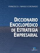 DICCIONARIO ENCICLOPÉDICO DE ESTRATEGIA EMPRESARIAL | 9788479785659 | MANSO CORONADO, FRANCISCO JAVIER