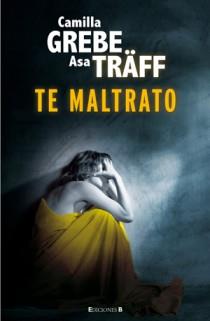 TE MALTRATO | 9788466647007 | GREBE/TRAFF