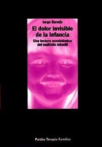 EL DOLOR INVISIBLE DE LA INFANCIA | 9788449304941 | JORGE BARUDY