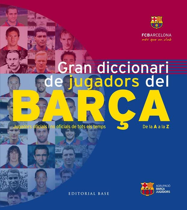 GRAN DICCIONARI DE JUGADORS DEL BARÇA | 9788416166626 | AGRUPACIÓ BARÇA