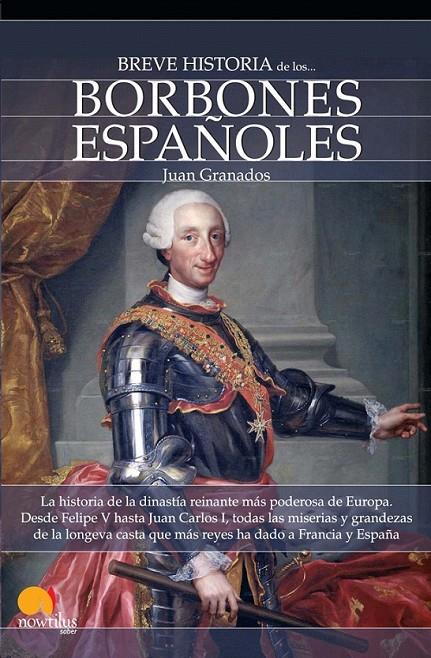 BREVE HISTORIA DE LOS BORBONES ESPAÑOLES | 9788497639422 | GRANADOS LOUREDA, JUAN ANTONIO