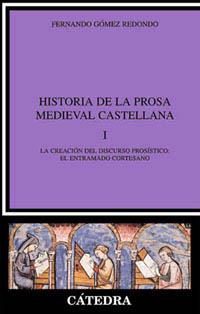 HISTORIA DE LA PROSA MEDIEVAL CASTELLANA, I | 9788437616384 | GÓMEZ REDONDO, FERNANDO