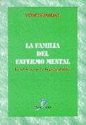 LA FAMILIA DEL ENFERMO MENTAL. LA OTRA CARA DE LA PSIQUIATRÍA | 9788479783488 | GRADILLAS, VICENTE