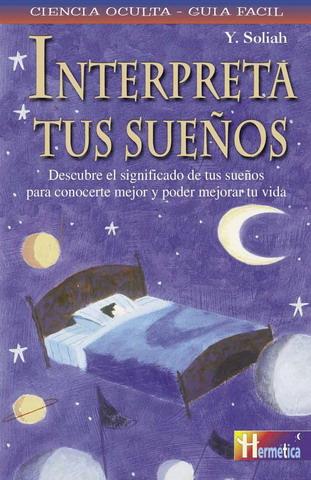 INTERPRETA TUS SUEÑOS | 9788479276355 | SOLIAH, Y.