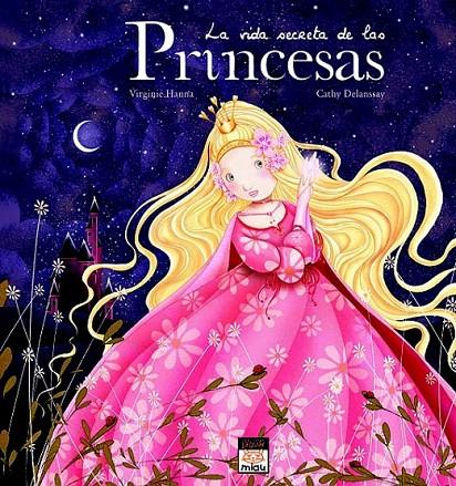 LA VIDA SECRETA DE LAS PRINCESAS | 9788496423756 | DELANSSAY, CATHY/HANNA, VIRGINE