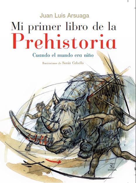 MI PRIMER ATLAS DE LA PREHISTORIA CUANDO EL MUNDO ERA NIÑO | 9788467029383 | JUAN LUIS ARSUAGA