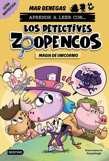 APRENDE A LEER CON... LOS DETECTIVES ZOOPENCOS 4. MAGIA DE UNICORNIO | 9788408278481 | BENEGAS, MAR