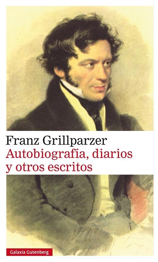 AUTOBIOGRAFíA, DIARIOS Y OTROS ESCRITOS | 9788417088262 | GRILLPARZER, FRANZ