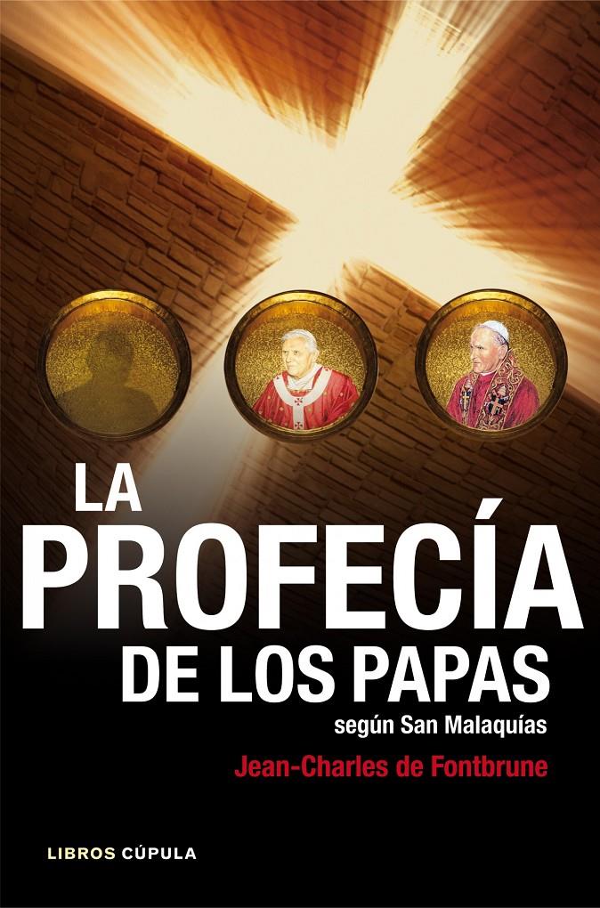 LA PROFECÍA DE LOS PAPAS SEGÚN SAN MALAQUÍAS | 9788448008758 | JEAN-CHARLES DE FONTBRUNE