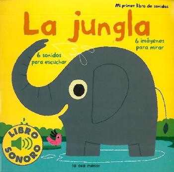 LA JUNGLA. MI PRIMER LIBRO DE SONIDOS | 9788492766178 | MARION BILLET