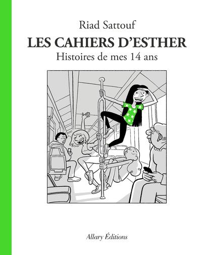 LES CAHIERS D'ESTHER TOME 5 HISTOIRES DE MES 14 ANS | 9782370733214 | SATTOUF, RIAD