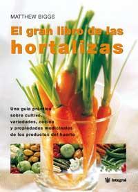 EL GRAN LIBRO DE LAS HORTALIZAS | 9788478710799 | BIGGS, MATTHEW