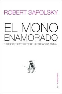 EL MONO ENAMORADO Y OTROS | 9788449319655 | ROBERT M. SAPOLSKY