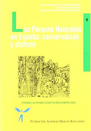 PARQUES NATURALES EN ESPAÑA, LOS: CONSERVACIÓN Y DISFRUTE. | 9788484760566 | CORRALIZA, J.A. Y OTROS