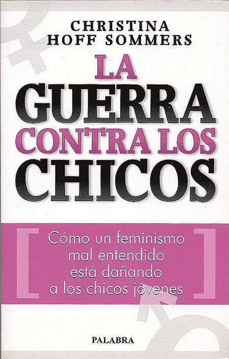 LA GUERRA CONTRA LOS CHICOS | 9788482399225 | HOFF SOMMERS, CHRISTINA