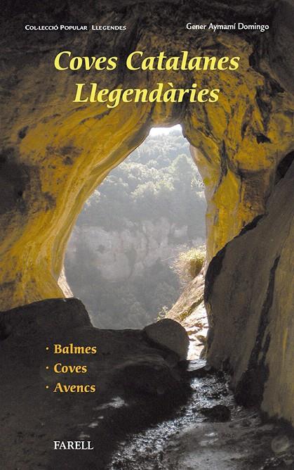 COVES CATALANES LLEGENDÀRIES | 9788492811632 | GENER AYMAMÍ DOMINGO