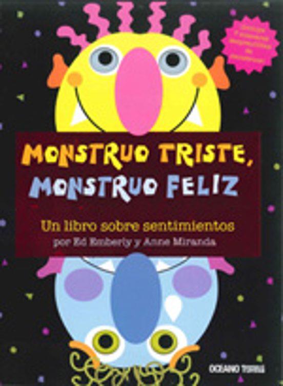 MONSTRUO TRISTE, MONSTRUO FELIZ: UN LIBRO SOBRE SENTIMIENTOS  | 9786074001556 | EMBERLY, ED