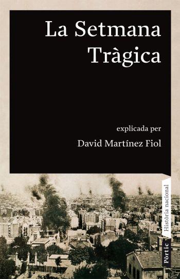 LA SETMANA TRÀGICA | 9788498090680 | DAVID MARTÍNEZ FIOL