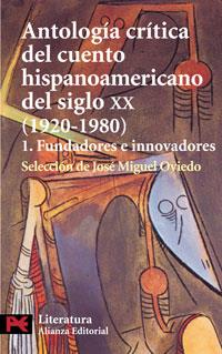 ANTOLOGÍA CRÍTICA DEL CUENTO HISPANOAMERICANO DEL SIGLO XX | 9788420672779 | OVIEDO, JOSÉ MIGUEL