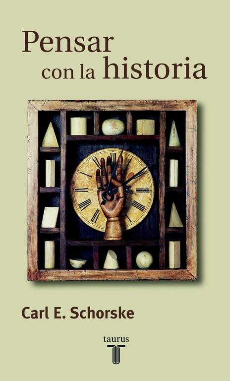 PENSAR CON LA HISTORIA | 9788430603657 | SCHORSKE, CARL E.