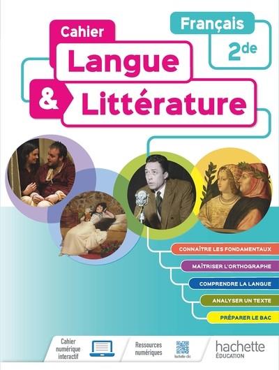 CAHIER LANGUE ET LITTERATURE - FRANCAIS 2NDE - ED. 2022 | 9782016280768