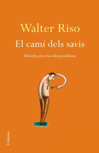 EL CAMÍ DELS SAVIS | 9788466410915 | WALTER RISO