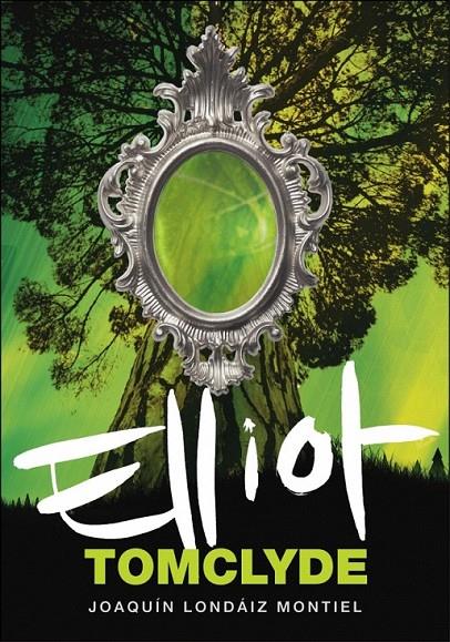 ELLIOT TOMCLYDE (LIBRO 1) | 9788484412892 | LONDAIZ MONTIEL,JOAQUIN