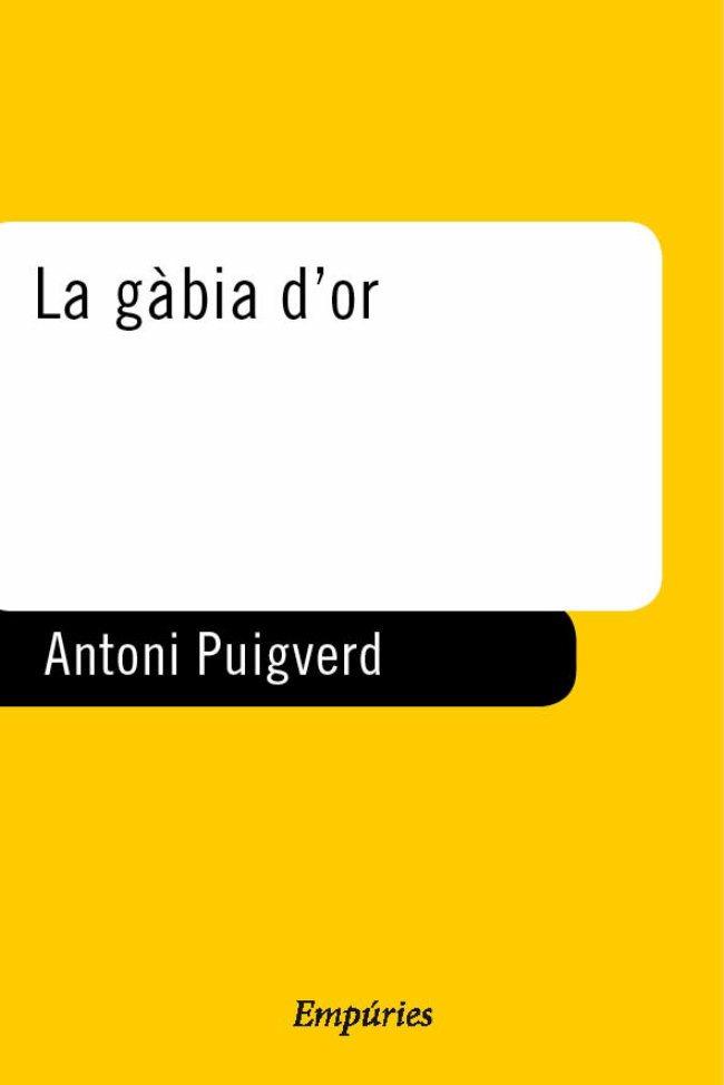 LA GÀBIA D'OR | 9788475967219 | ANTONI PUIGVERD