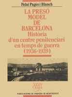 LA PRESÓ MODEL DE BARCELONA | 9788478266999 | PAGÈS I BLANCH, PELAI