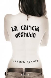 LA CARICIA DESNUDA | 9788466646734 | BRAMLY, CARMEN