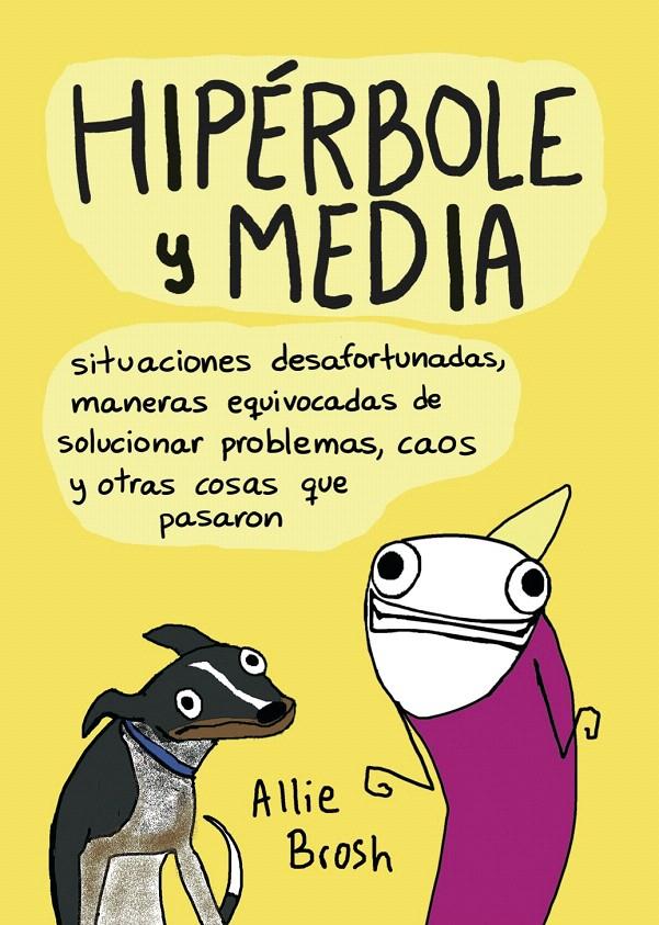 SITUACIONES DESAFORTUNADAS, MANERAS EQUIVOCADAS DE SOLUCIONAR PROBLEMAS, CAOS Y | 9788416223077 | ALLIE BROSH