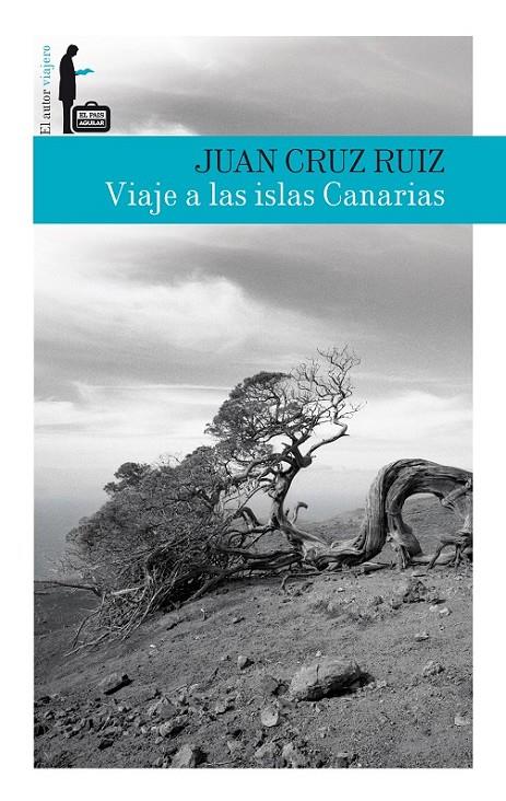 VIAJE A LAS ISLAS CANARIAS | 9788403512863 | CRUZ RUIZ, JUAN