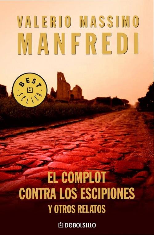 EL COMPLOT CONTRA LOS ESCIPIONES Y OTROS RELATOS | 9788483463680 | MANFREDI,VALERIO MASSIMO