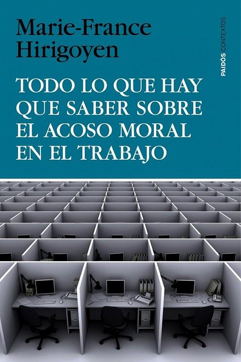 TODO LO QUE HAY QUE SABER SOBRE EL ACOSO MORAL EN EL TRABAJO | 9788449330155 | MARIE-FRANCE HIRIGOYEN