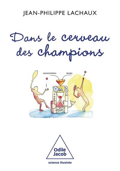 DANS LE CERVEAU DES CHAMPIONS | 9782415008826 | JEAN-PHILIPPE LACHAUX