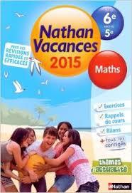 NATHAN VACANCES MATHS DE LA 6E VERS LA 5E - ÉDITION 2015 | 9782091893303 | JACQUES DESSOURCES