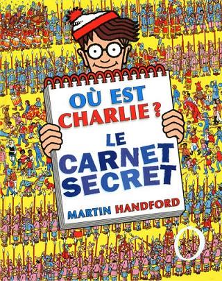 OÙ EST CHARLIE ? LE CARNET SECRET | 9782700027631 | MARTIN HANDFORD