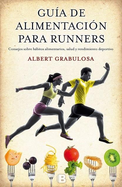 GUÍA DE ALIMENTACIÓN PARA RUNNERS | 9788466656184 | GRABULOSA REIXACH, ALBERT