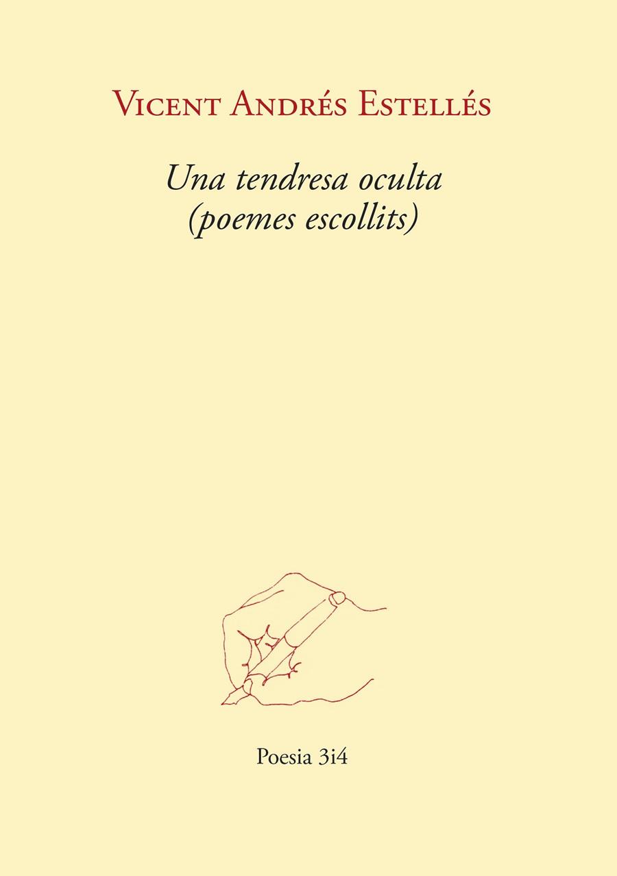 UNA TENDRESA OCULTA (POEMES ESCOLLITS) | 9788417469863 | ANDRÉS ESTELLÉS, VICENT