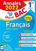 ANNALES OBJECTIF BAC 2022 -  FRANÇAIS ÉCRIT + ORAL 1RE GÉNÉRALE : ANNALES 2022, SUJETS & CORRIGÉS : NOUVEAU BAC | 9782017151234 | COLLECTIF