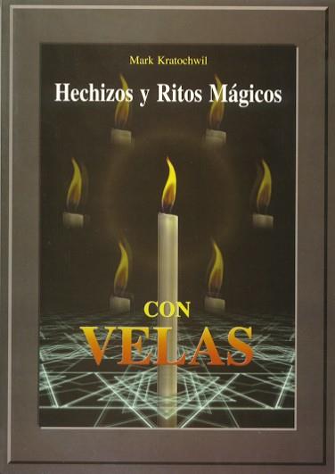 HECHIZOS Y RITOS MAGICOS CON VELAS | 9788495593320 | KRATOCHWIL MARK