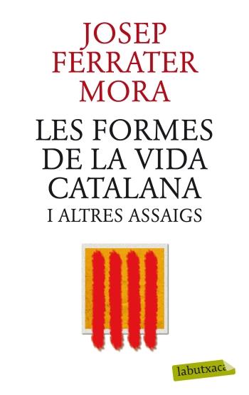 LES FORMES DE LA VIDA CATALANA I ALTRES ASSAIGS | 9788499305745 | JOSEP FERRATER MORA