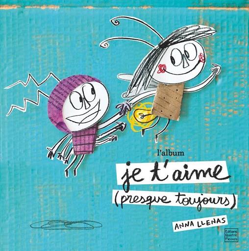 JE T'AIME (PRESQUE TOUJOURS) - L'ALBUM | 9791026402817 | ANNA LLENAS