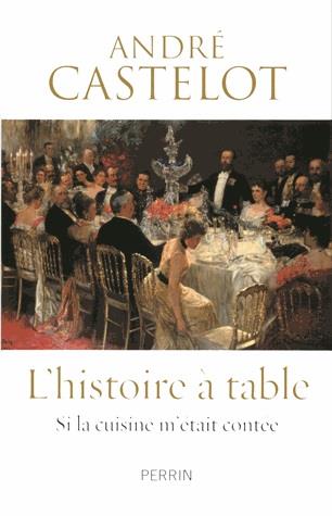 L'HISTOIRE À TABLE | 9782262032319 | ANDRÉ CASTELOT