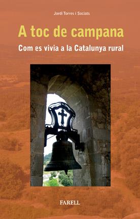 A TOC DE CAMPANA. COM ES VIVIA A LA CATALUNYA RURAL | 9788492811014 | TORRES SOCIATS, JORDI