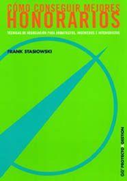 CÓMO CONSEGUIR MEJORES HONORARIOS | 9788425217050 | STASIOWSKI, FRANK A.