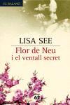 FLOR DE NEU I EL VENTALL SECRET | 9788429758825 | LISA SEE