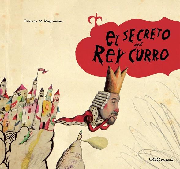 EL SECRETO DEL REY CURRO | 9788496573321 | PATACRÚA