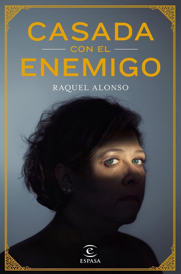 CASADA CON EL ENEMIGO | 9788467051698 | ALONSO DE FRANCISCO, RAQUEL