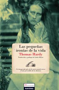 LAS PEQUEÑAS IRONÍAS DE LA VIDA | 9788493739300 | HARDY, THOMAS